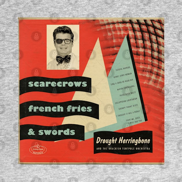 Drought Herringbone and the Brackish Tentpole Orchestra - Scarecrows, French Fries, and Swords by SkeletonAstronaut